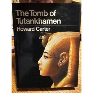 THE TOMB OF TUTANKHAMUN Howard Carter Hard Cover Book With Dust Cover History